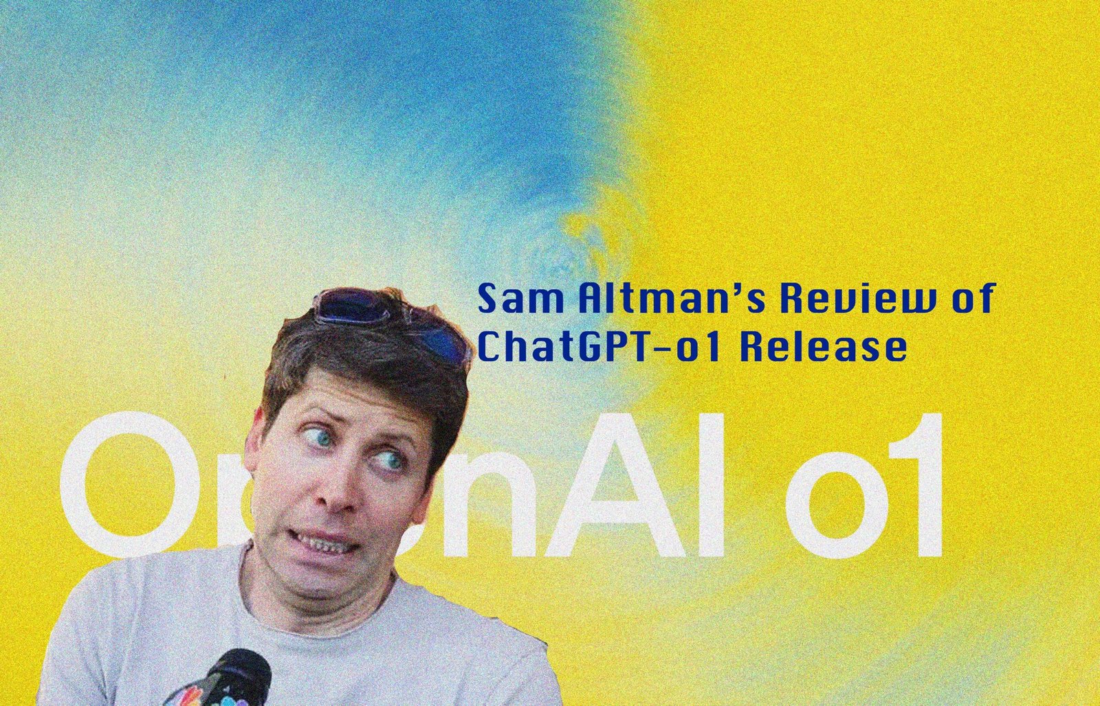 Sam Altman’s Review of ChatGPT-o1: A Comprehensive Look at its Release, Capabilities, and Features